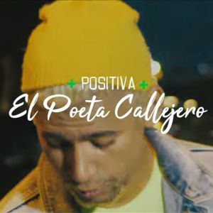 Poeta Callejero – Positiva